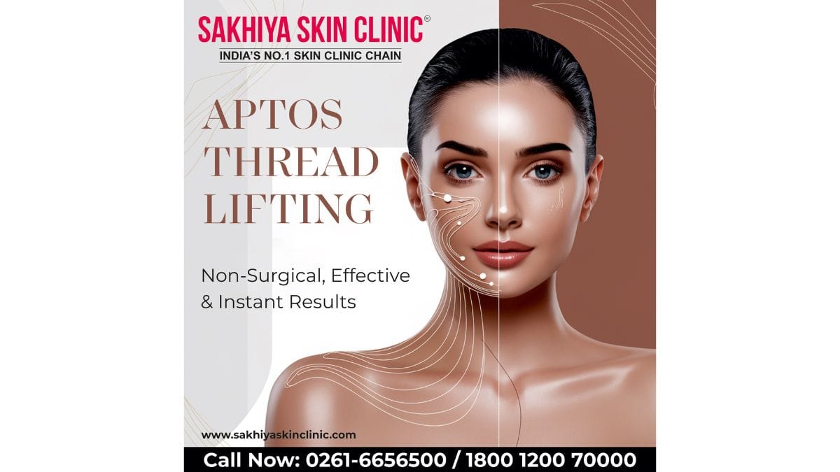 Rising demand for thread lifts sees APTOS rise in popularity, says Sakhiya Skin Clinic